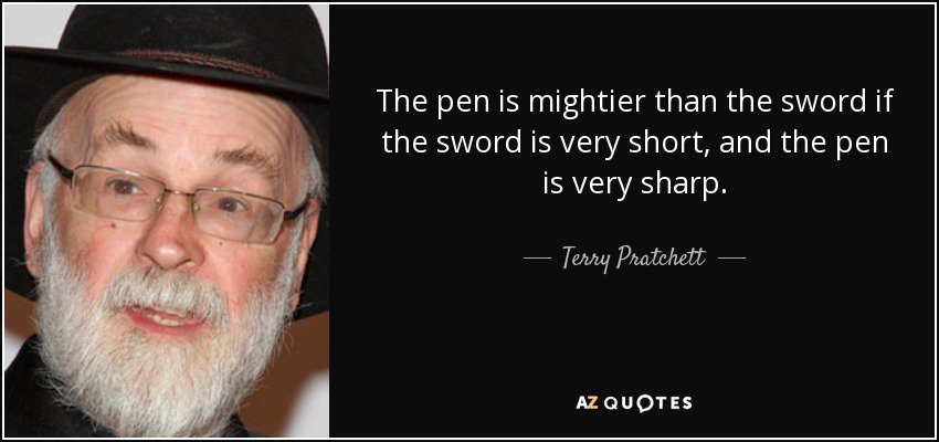 The pen is mightier than he sword if...