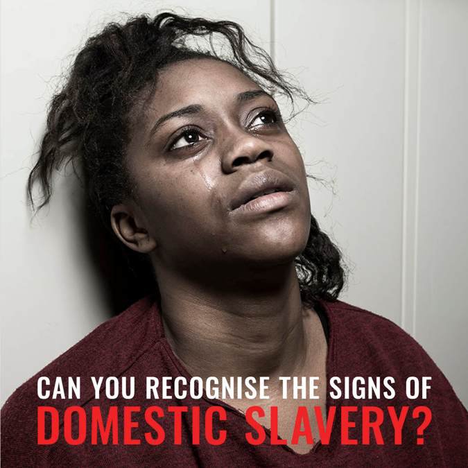 Recognise the signs of Domestic Slavery