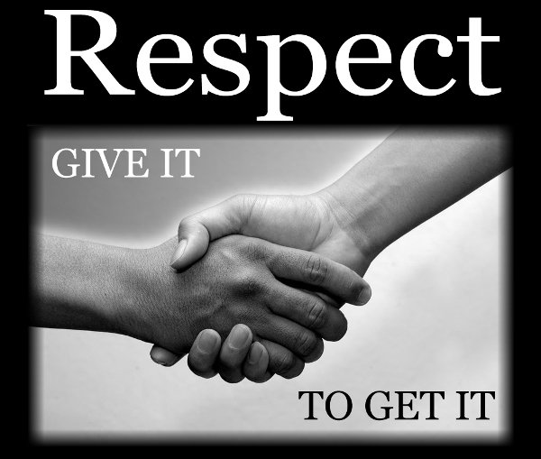 Respect - give it to get it